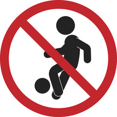 Isolated prohibition sign, do not play soccer, danger zone to play football label