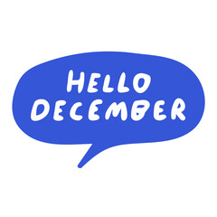 Wall Mural - Handwriting phrase - hello December. Vector design. Illustration on white background. 