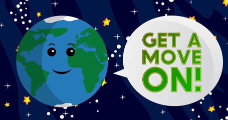 Poster - Moving Planet Earth and Moon with Get a move on! Text. Cartoon animated space, cosmos on the background.