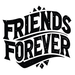 typography friends forever t-shirt design vector