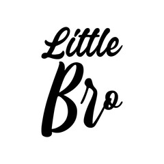 Canvas Print - little bro black letters quote