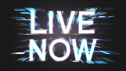 Poster - 3D Rendering of Live Now Text Featuring Dynamic Screen Effects and Visual Glitches