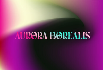 Wall Mural - Aurora Borealis background. Abstract blurred image in The Northern Lights colors.