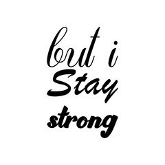 Poster - but i stay strong black letter quote