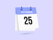 © Rana - November 25 - calendar and Time planner. Daily Calendar Icon reminder. Vector Illustration.