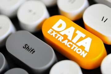Poster - Data Extraction - act or process of retrieving data out of sources for further data processing or data storage, text concept button on keyboard