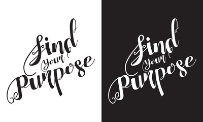 Poster - FIND YOUR PASSION - hand lettering calligraphy inscription. Isolated on white and black  background. EPS 10