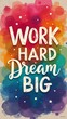 © Kartik - Work Hard Dream Big (T-shirt Design Motivational Quote, Illustartion,Typography,Banner,Poster)
