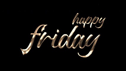 Gold cursive text animation happy Friday. Ideal for social media posts, website banners, greeting cards, or email newsletters.