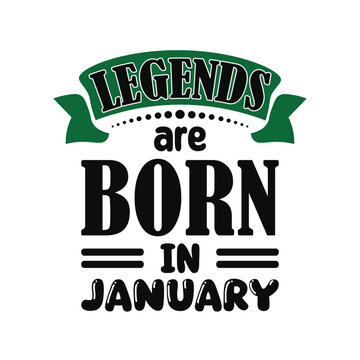 Legends are born in january typography t shirt design for clothing brand and other.