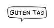 © cartoon-IT - Guten Tag in Sprechblase, deutscher Gruß Text in schwarz in schwarzer Blase isoliert auf weißem Hintergrund, Konzept, Vektor Illustration
