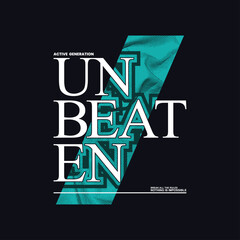 Wall Mural - Unbeaten,stylish slogan typography tee shirt design.Motivation and inspirational quote.Clothing,t shirt,apparel and other uses Vector print, typography, poster.