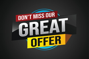 Wall Mural - dont miss out great offer poster banner graphic design icon logo sign symbol social media website coupon note 3d style template

