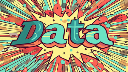 Poster - Colorful retro design with the word data exploding from a comic book background