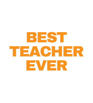 T-Shirt Design Best Teacher ever