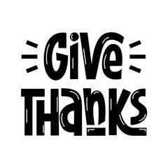 Wall Mural - Give Thanks Handwritten Phrase. Thanksgiving Day Quote.