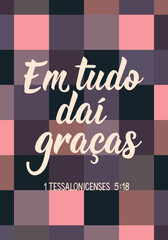 Wall Mural - Translation from Portuguese - In all of that thanks. Ink illustration. Perfect design for greeting cards, posters and social media. Brazilian Lettering.