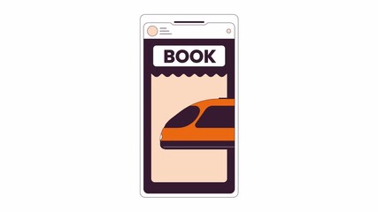 Poster - Booking train ticket phone screen 2D object animation. Railway ride flat color cartoon 4K video, alpha channel. Electronic reservation of e-ticket for railroad animated item on white background