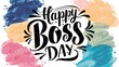 © Art & Stock - Boss Day, Celebrate Leadership and. Happy Boss Day, Banner, Boss Day Poster, Happy Boss Day Poster,