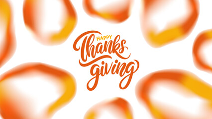 Aufkleber - Happy Thanksgiving. Hand lettering. Vibrant bubbles. Vivid fluid blurred colors. Orange color gradients. Festive background for creative Thanksgiving holiday graphic design. Vector illustration.