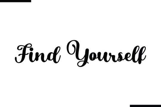 Stylish Typography Text Saying Find Yourself