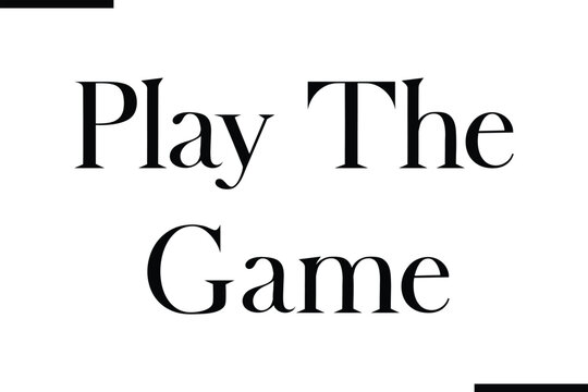 Stylish Typography Text Saying Play The Game
