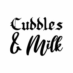 Sticker - cuddles & milk black letter quote