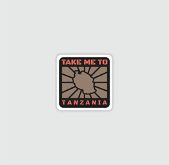 Wall Mural - Take Me to Tanzania sticker with a country silhouette, perfect for travel lovers and adventure.