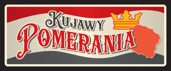 Wall Mural - Kujawy, Pomeranian Voivodeship, province in Poland. Vector vintage banner with flag, royal crown and territory map, retro sign, board or postcard. Gmina Lubichowo, Pomeranian Voivodeship