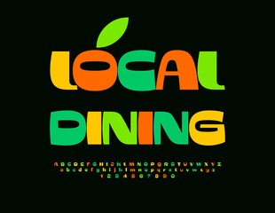 Wall Mural - Vector marketing sign Local Dining. Funny colorful Font. Bold bright Alphabet Letters and Numbers set