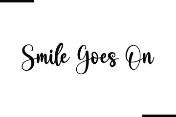 Fototapete - Smile Goes On Beautiful Typography Text Quote 