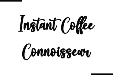 Fototapete - Instant Coffee Connoisseur. Calligraphy Black Text