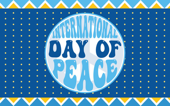 The International Day of Peace, also known as World Peace Day, is a United Nations holiday observed annually on 21 September. inspires creative designs: banners, posters, social media post, background