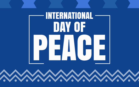The International Day of Peace, also known as World Peace Day, is a United Nations holiday observed annually on 21 September. inspires creative designs: banners, posters, social media post, background