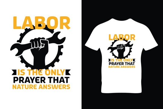 Labor is the only prayer that nature answers t-shirt design