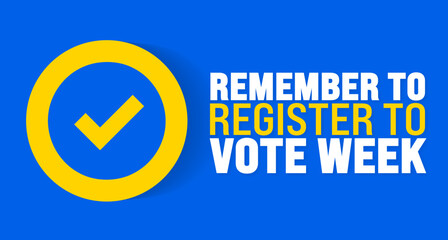 Wall Mural - Remember to Register to Vote Week is observed every year in September. Holiday concept. Template for background, banner, card, poster, placard, design template with unique shapes with standard color.