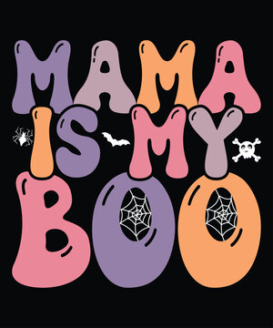 Mama is my boo