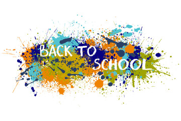 Wall Mural - Back to school text on background of bright colorful splash blots. Vector illustration