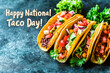 © Olena Kapinus - Create a postcard with an array of colorful tacos with different toppings. Include the text 'Happy National Taco Day!'