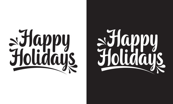 HAPPY HOLIDAYS - hand lettering inscription text calligraphy vector illustration phrase, positive quote. Vector illustration. Isolated on black and white background. EPS 10