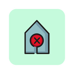 Poster - Rejected real estate line icon. Shape of house and error sign. Rejection concept. Can be used for topics like mortgage disapproval, warning, property problem