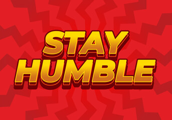 Wall Mural - Stay humble. Text effect in 3D style with eye catching colors