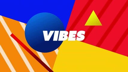 Poster - Colorful geometric shapes background with VIBES text animation