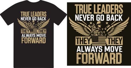 True leaders vever go back a unique T shirt design vector .