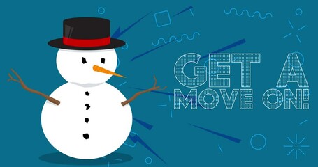 Poster - Snowman with hat, carrot and Get a move on! text on. Video for funny Christmas holiday message.