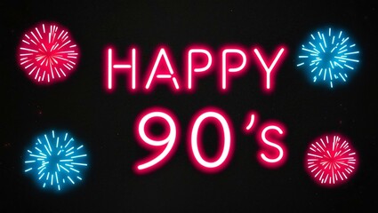 Wall Mural - festive neon backlit style of the word happy 90s with neon fireworks on a black grainy background