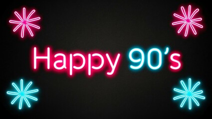 Wall Mural - festive neon backlit style of the word happy 90s with neon fireworks on a black grainy background