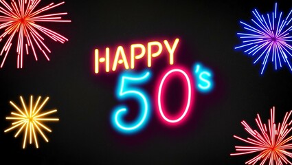 Wall Mural - festive neon backlit style of the word happy 50s with neon fireworks on a black grainy background