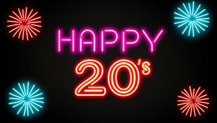 Wall Mural - festive neon backlit style of the word happy 20s with neon fireworks on a black grainy background