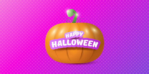 Poster - Happy Halloween creative horizontal banner with big orange realistic vector pumpkin and vintage ribbon isolated on violet background. Funky kids Halloween icon or label with Halloween text.